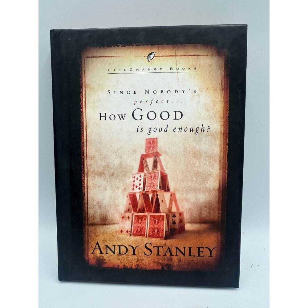 How Good Is Good Enough Andy Stanley 2003 Hardcover Lifechange Books Pre-Owned